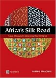Africas Silk Road: China and Indias New Economic Frontier