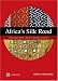 Africa's Silk Road: China and India's New Economic Frontier