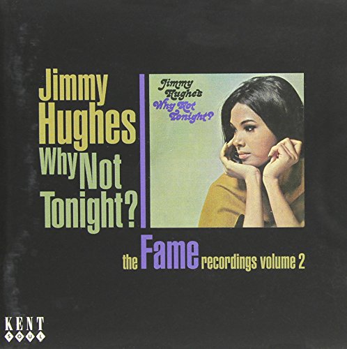 Jimmy Hughes - Why Not Tonight: The Fame Recordings Volume 2 - Zortam Music