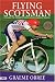 Flying Scotsman: Cycling to Triumph Through My Darkest Hours