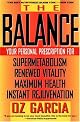 The Balance: Your Personal Prescription for *Super Metabolism *Renewed Vitality *Maximum Health *Instant Rejuvenation