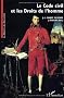 Le Code civil et les Droits de l'Homme : Actes du Colloque de Grenoble 3 et 4 d�cembre 2003 Ancien palais de justice de Grenoble et Mus�e de la R�volution fran�aise de Vizille
