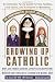 Growing Up Catholic: The Millennium Edition: An Infinitely Funny Guide for the Faithful, the Fallen and Everyone In-Between