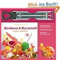 Bonbons & Karamell selbst gemacht