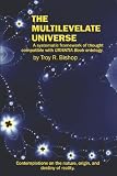 The Multilevelate Universe: A systematic framework of thought compatible with Urantia Book ontology