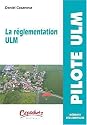 La réglementation ULM-Mémento réglementaire - Collection PILOTE ULM