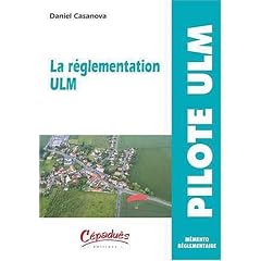 La r�glementation ULM-M�mento r�glementaire - Collection PILOTE ULM