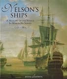 Nelson`s Ships: A History of the Vessels in Which He Served, 1771-1805