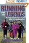 Running With the Legends: Training and Racing Insights from 21 Great Runners