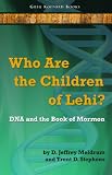 Who Are the Children of Lehi?: DNA and the Book of Mormon