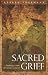 Sacred Grief: Exploring a New Dimension to Grief