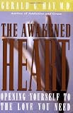 The Awakened Heart: Opening Yourself to the Love You Need