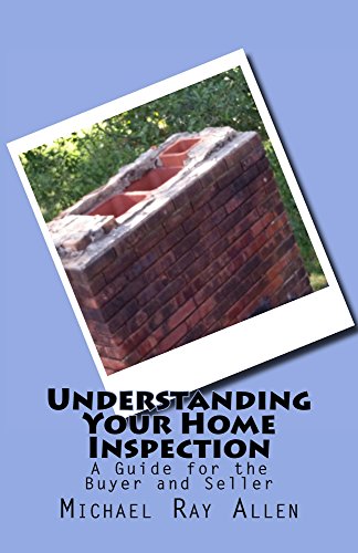 Understanding Your Home Inspection: A Guide for the Buyer and Seller, by Michael Allen