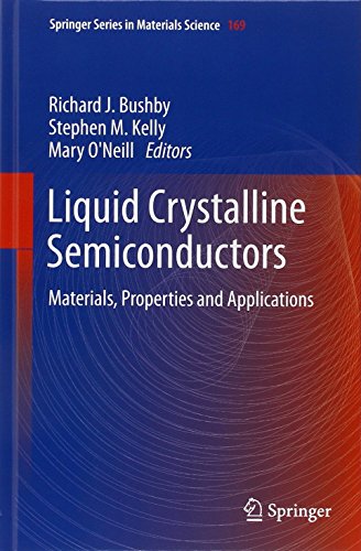 Liquid Crystalline Semiconductors: Materials, properties and applications (Springer Series in Materials Science)