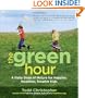 The Green Hour: A Daily Dose of Nature for Happier, Healthier, Smarter Kids