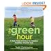 The Green Hour: A Daily Dose of Nature for Happier, Healthier, Smarter Kids