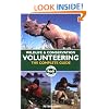 Wildlife & Conservation Volunteering: The Complete Guide (Bradt Wildlife & Conservation Volunteering: The Complete Guide)