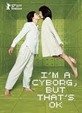 I m a Cyborg, But That s OK