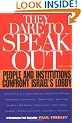 They Dare to Speak Out: People and Institutions Confront Israel's Lobby