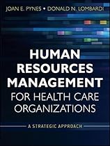 Human Resources Management for Health Care Organizations: A Strategic Approach Human Resources Management for Health Care Organizations: A Strategic Approach