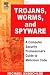 Trojans, Worms, and Spyware: A Computer Security Professional's Guide to Malicious Code