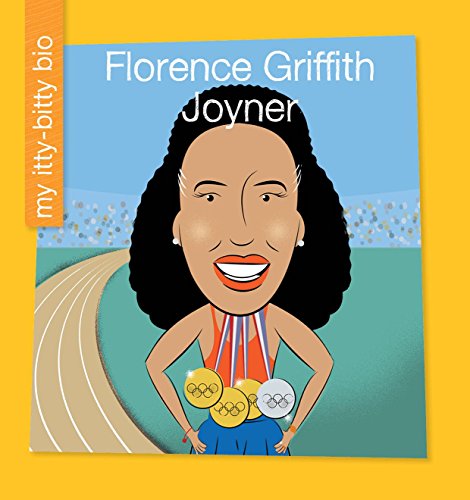 Florence Griffith Joyner (My Early Library: My Itty-Bitty Bio)