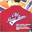 Old Skool Jams: B-Boy Classics & Essential Block Party Breaks