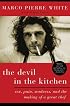 The Devil in the Kitchen: Sex, Pain, Madness, and the Making of a Great Chef