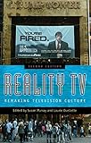 Reality TV : remaking television culture