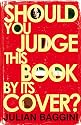 Should You Judge This Book by Its Cover?: 100 Fresh Takes on Familiar Sayings and Quotations