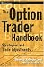 The Option Trader Handbook: Strategies and Trade Adjustments