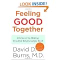 Feeling Good Together: The Secret to Making Troubled Relationships Work