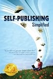 Self-Publishing Simplified: Experience Your Full-Service, POD (Print on Demand) Self Publishing and Book Marketing Dreams Easily