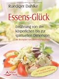 Produkt-Bild: Essens-Gl&uuml;ck - Ern&auml;hrung von der k&ouml;rperlichen bis zu spirituellen Dimension - mit Rezepten von Dorothea Neumayr