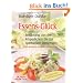 Essens-Gl�ck - Ern�hrung von der k�rperlichen bis zu spirituellen Dimension - mit Rezepten von Dorothea Neumayr