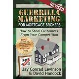 Guerrilla Marketing for Mortgage Brokers: How to Steal Customers from Your Competition