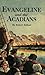 Evangeline and The Acadians