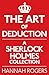 The Art of Deduction: A Sherlock Holmes Collection