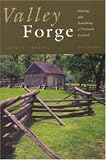 Valley Forge: Making and Remaking a National Symbol