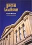 How to Do Local History: Research * Write * Publish: A Guide for Historians and Clients