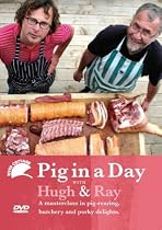 River Cottage - Pig In A Day With Hugh And Ray