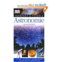 Kompakt & Visuell Astronomie: Sterne. Planeten. Beobachtung. Ausr�stung. Sternbilder