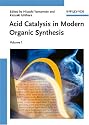 Acid Catalysis in Modern Organic Synthesis