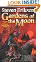 Gardens of the Moon: Book One of the Malazan Book of the Fallen (Malazan, Book of the Fallen, Vol 1)