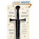 Infidel Kings and Unholy Warriors: Faith, Power, and Violence in the Age of Crusade and Jihad