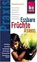 Essbare Fr�chte Asiens: Kulturpflanzen, Wildpflanzen, Vorkommen, Identifizierung, Verwendung, Heilwirkungen. Kauftips, Lagerung, Verwendung, Kochrezepte, Vitamingehalt, Ausl�ndische Namen