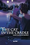 The Cat in the Cradle: Loka Legends