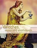 Witches, sirens and soothsayers