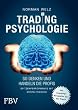 Tradingpsychologie - So denken und handeln die Profis: Spitzenperformance mit Mentaltraining