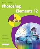Photoshop Elements 12 in easy steps : for Windows and Mac